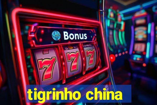 tigrinho china